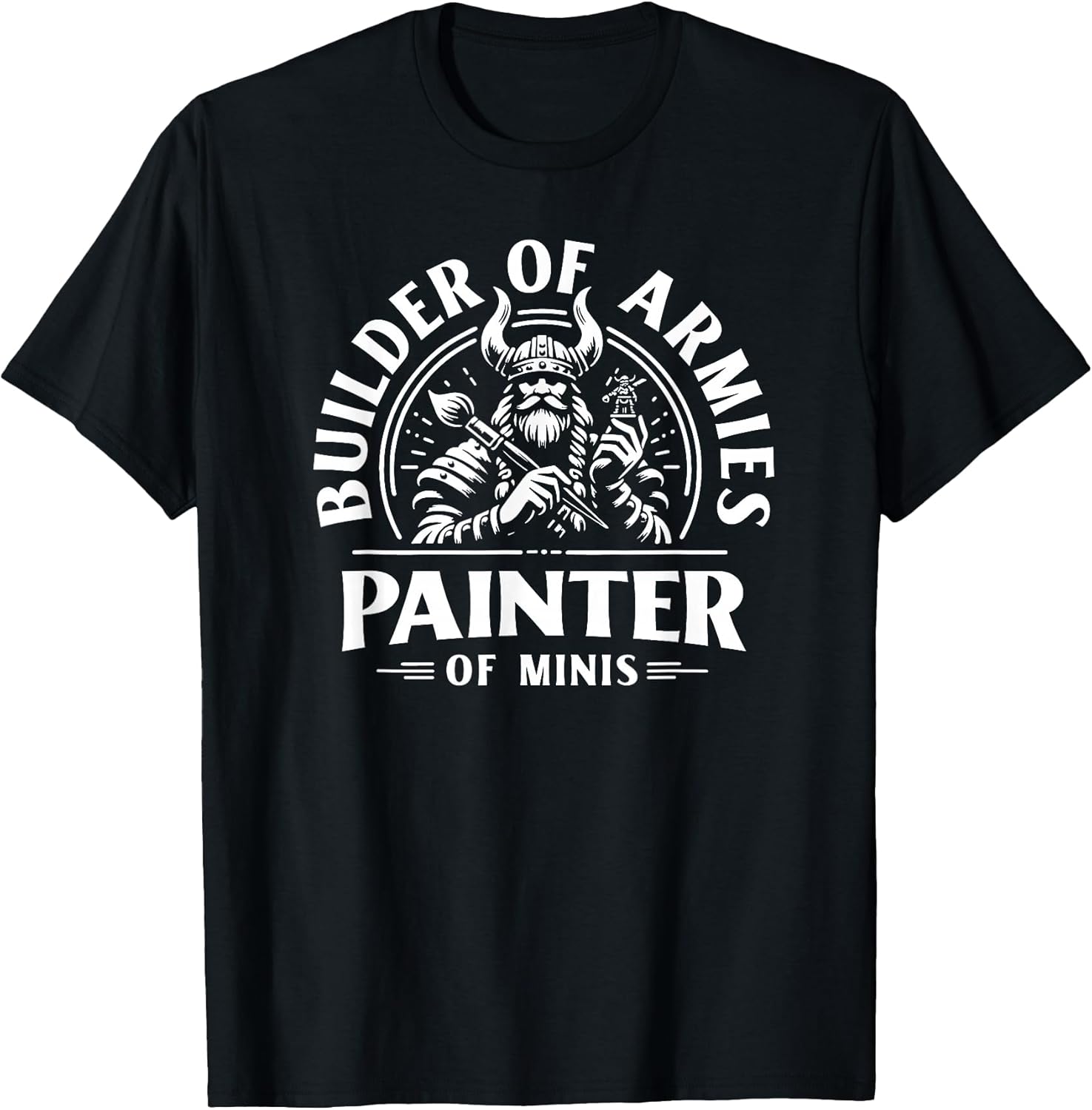 Painting Miniatures Role Playing Game Fantasy Warrior Minis T-Shirt