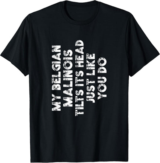 Belgian Malinois Mom Dad Funny Dog Lover Gift Women Men Kids T-Shirt