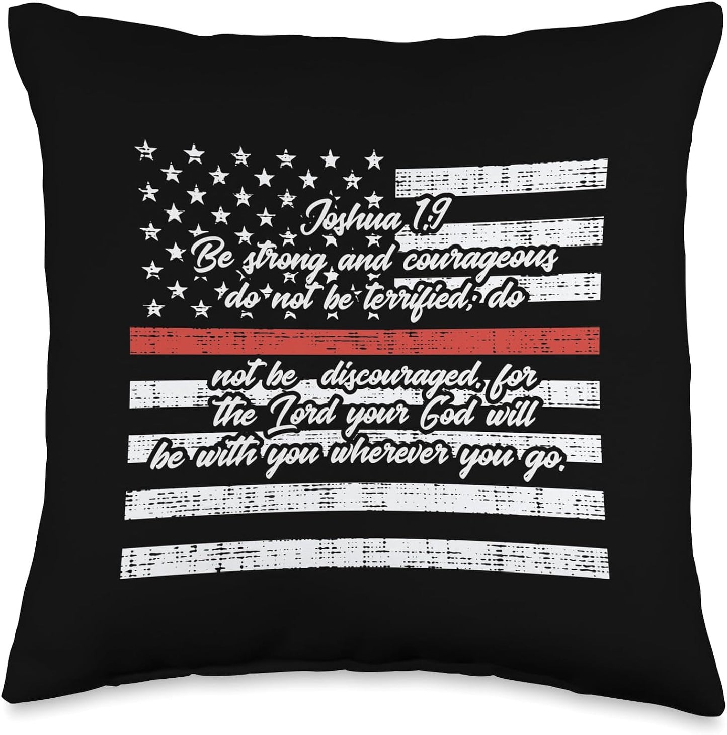 Firefighter Joshua 1 9 Quote Shirt US Flag Thin Red Line Throw Pillow