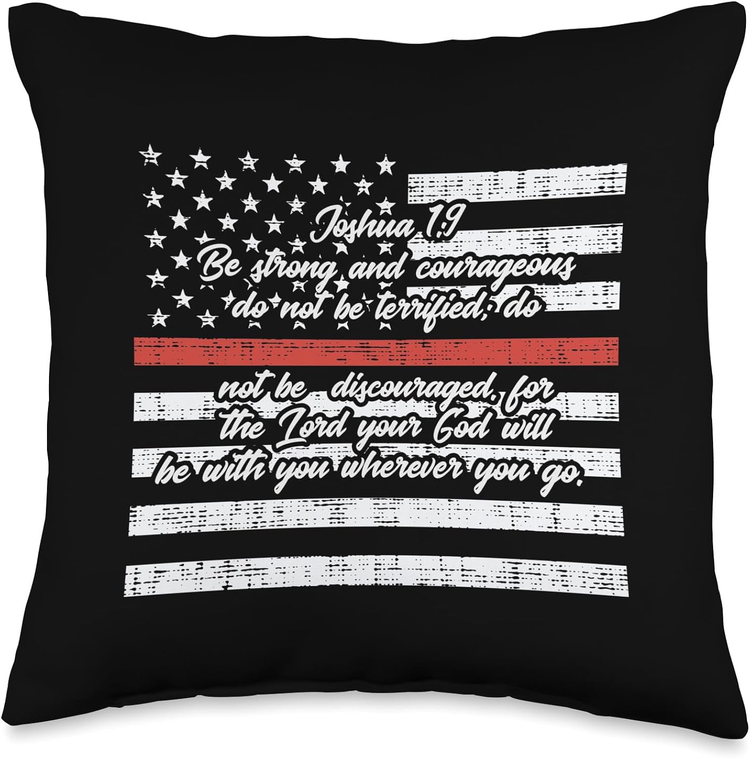 Firefighter Joshua 1 9 Quote Shirt US Flag Thin Red Line Throw Pillow