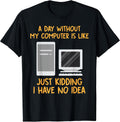 Computer T Shirt - Computer Gifts