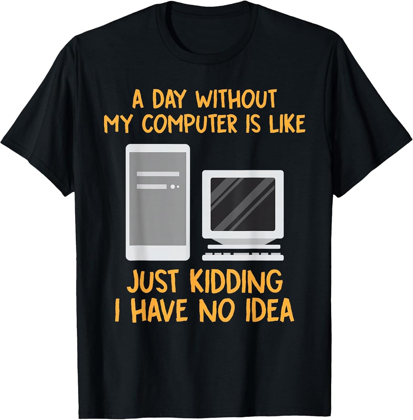 Computer T Shirt - Computer Gifts