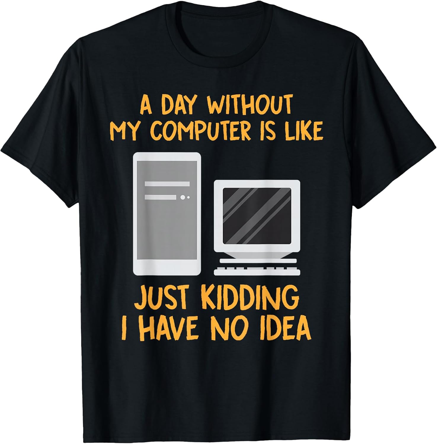 Computer T Shirt - Computer Gifts