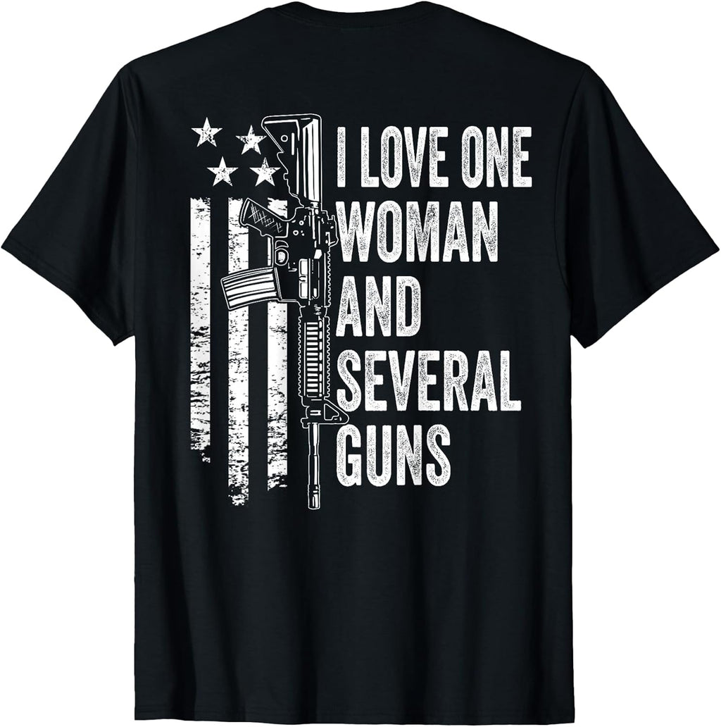 I Love One Woman And Several Guns - Husband Funny Mens Gun T-Shirt