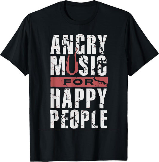 Funny Angry Music For Happy People Tee Shirt