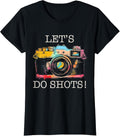Let's Do Shots - Photographer Apparel Co.