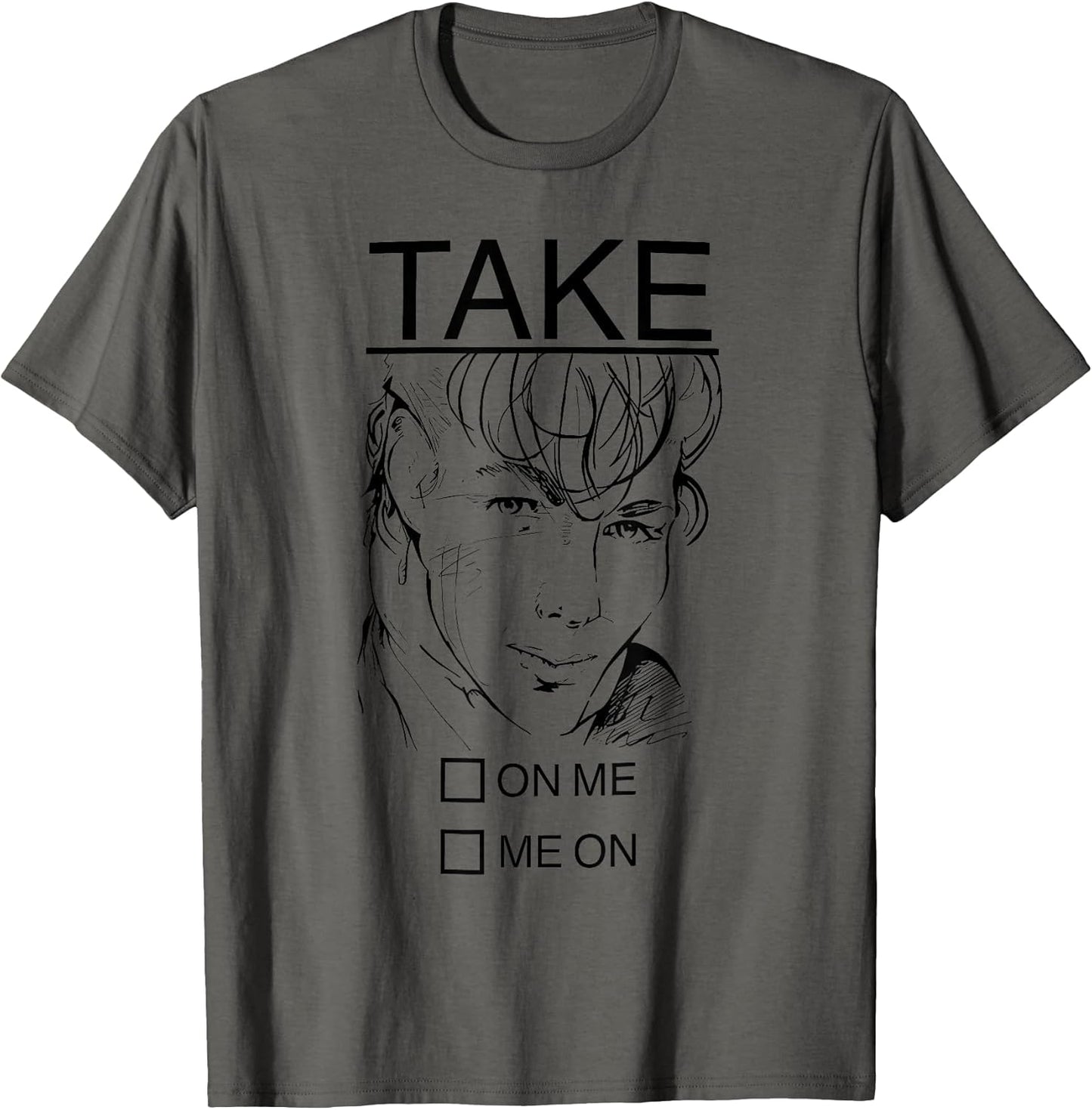 TAKE ME ON ON ME