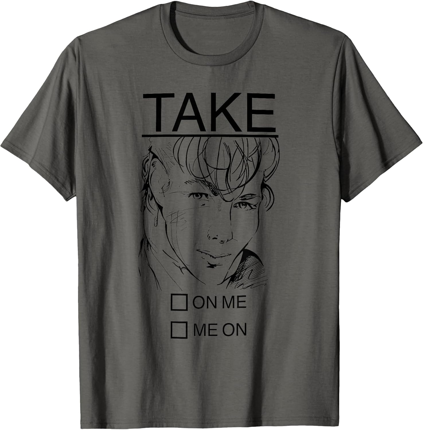 TAKE ME ON ON ME