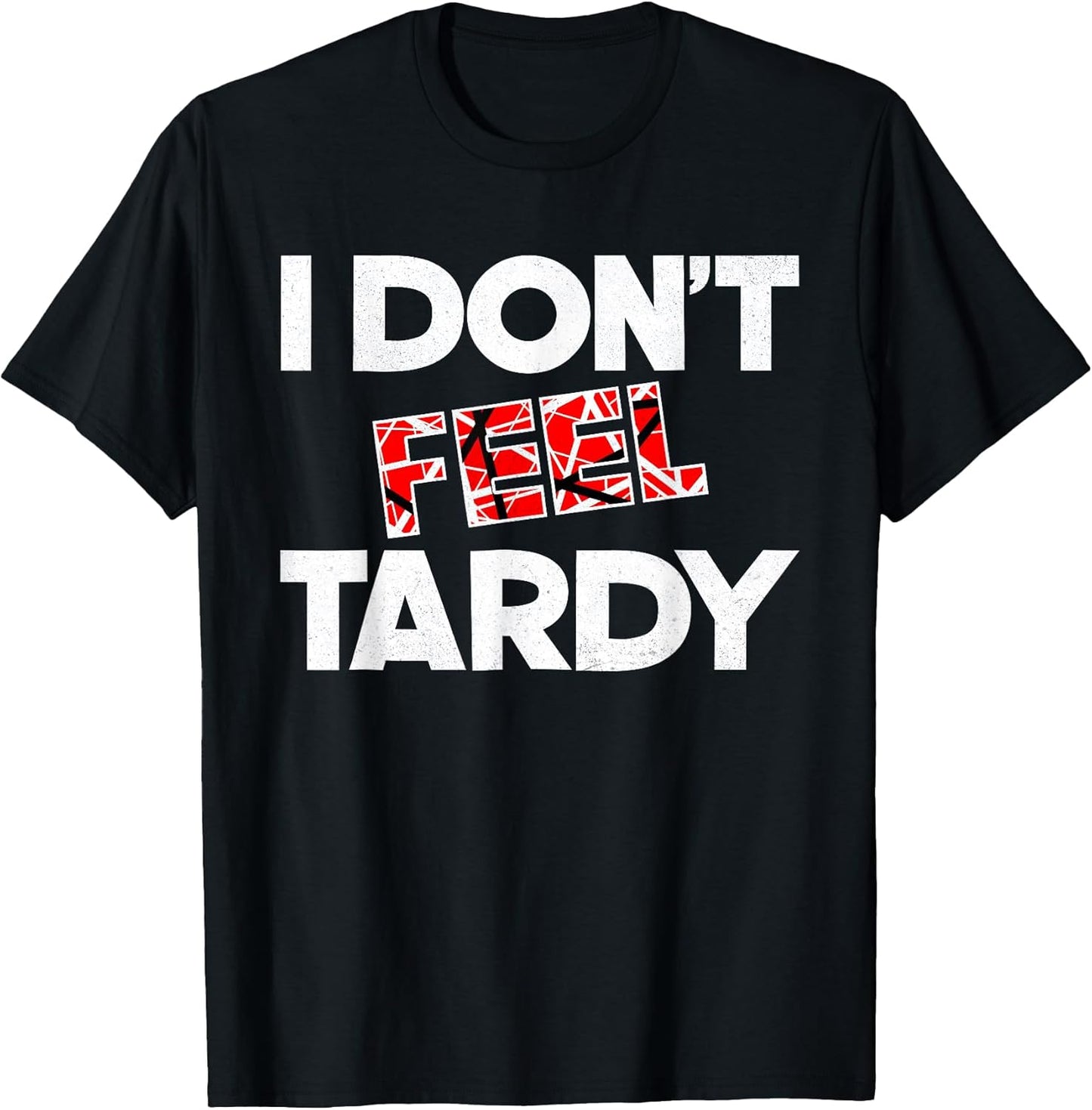 Vintage I Don't Feel Tardy Classic Rock Music Graphic T-Shirt