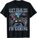 Can't Hear You I'm Gaming Video Game Lover 90s Style Gamer T-Shirt