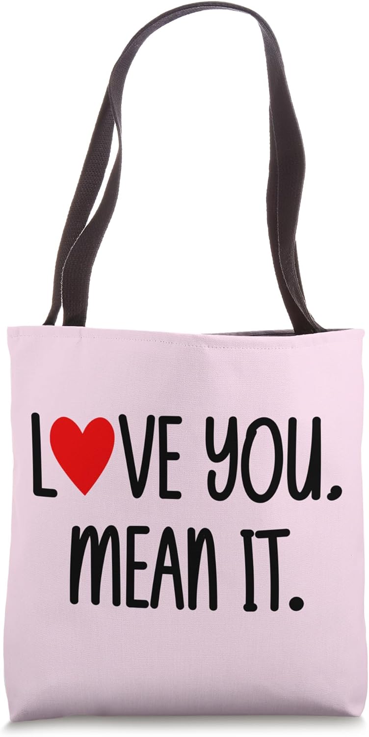 Love You Mean It Shirt,And I Always Love You Shirt