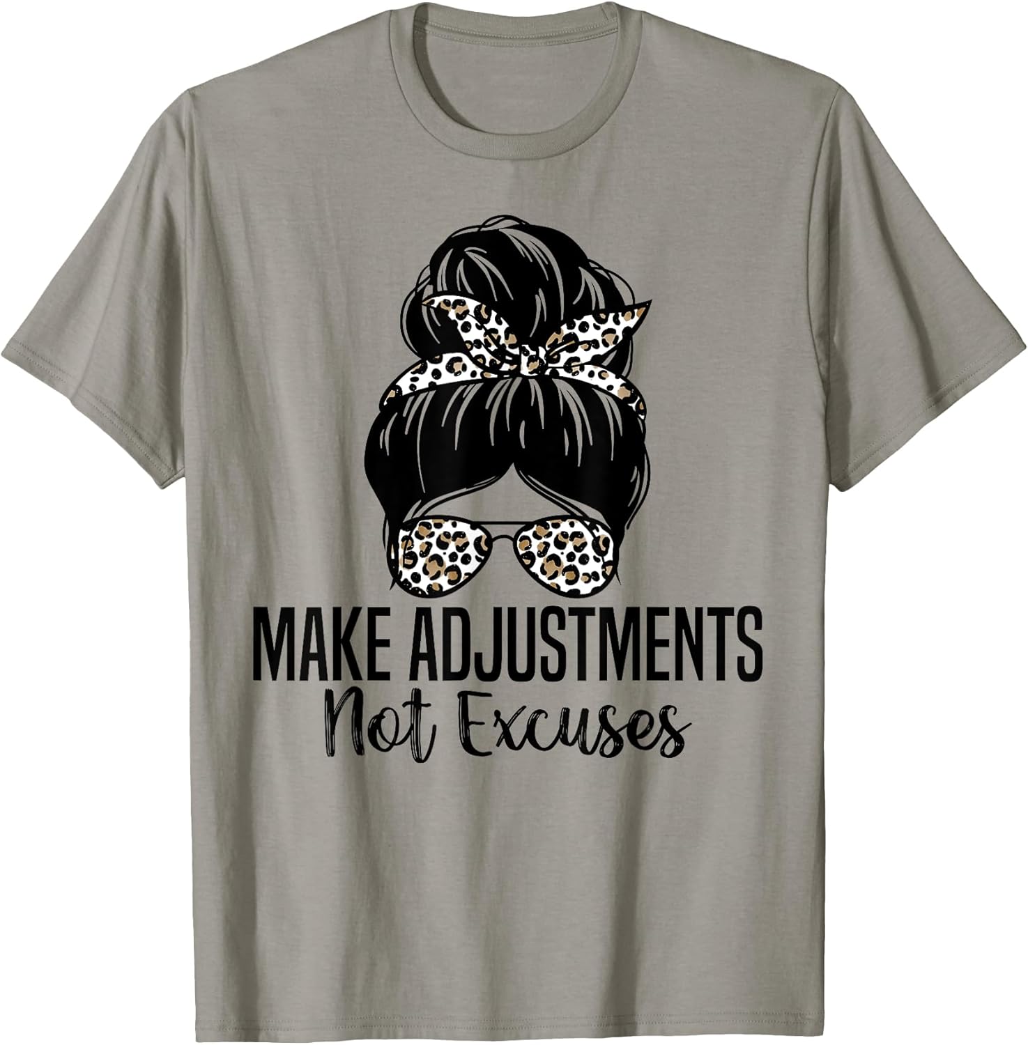 Make Adjustments Not Excuses Funny Tee.