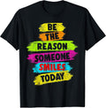 Motivational Be The Reason Someone Smiles Today T-Shirt
