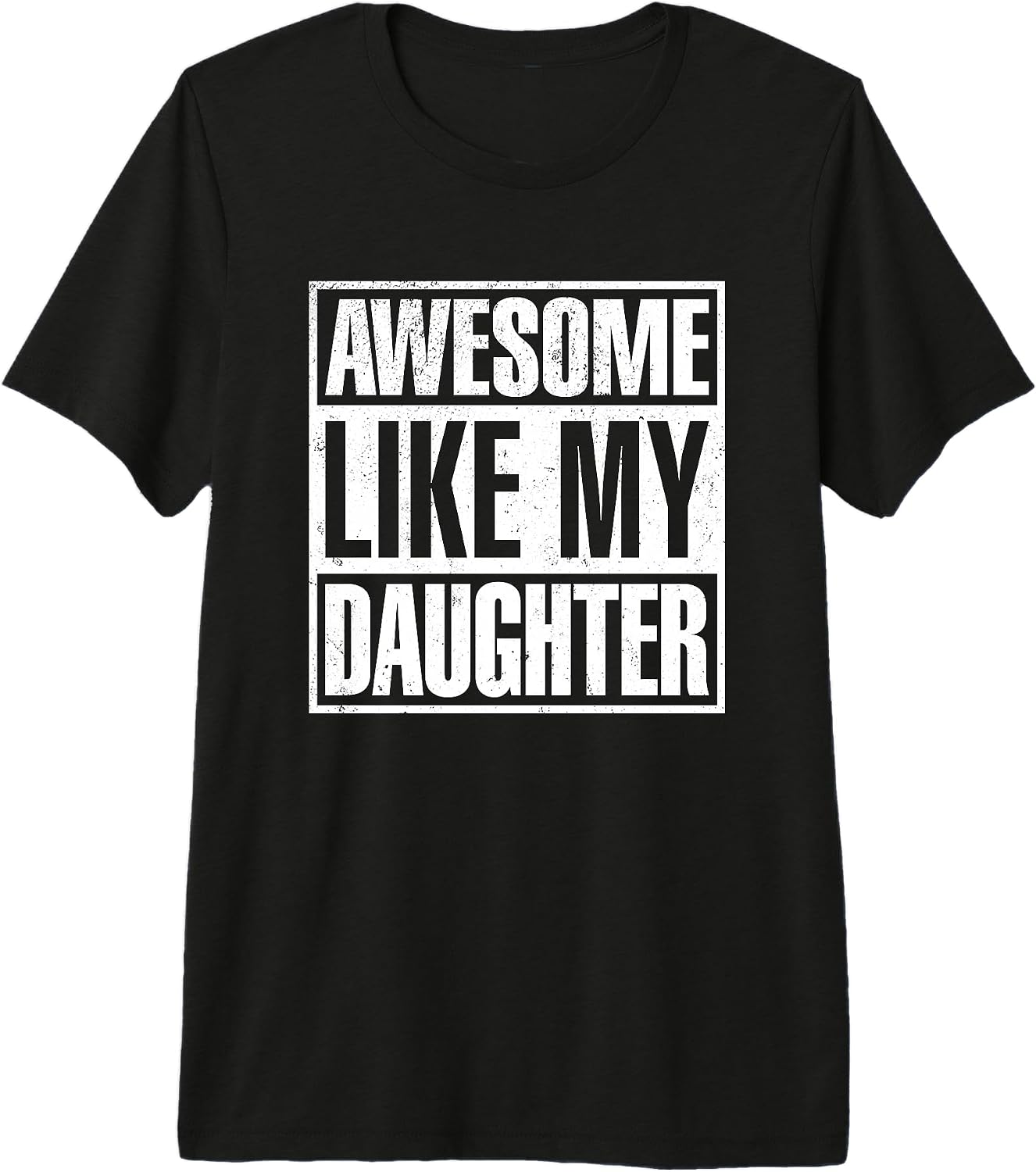 Awesome Like My Daughter Tees
