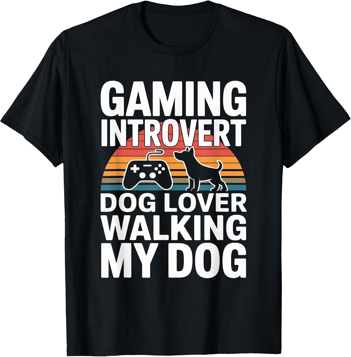 Gaming Introvert Dog Lover Walks