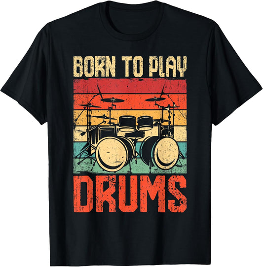 Born To Play Drums Drumming Rock Music Band Drummer T-Shirt