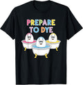 Prepare To Dye Shirt