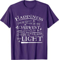 Happiness Can be Found in Darkest of Times Tees
