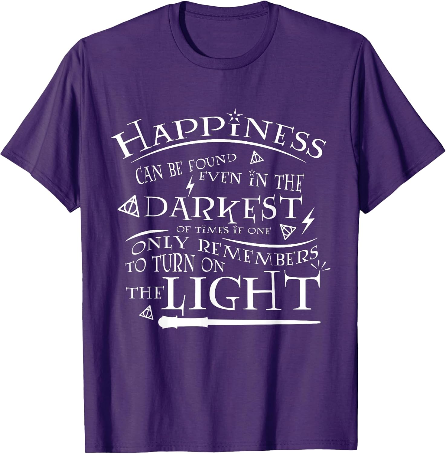 Happiness Can be Found in Darkest of Times Tees