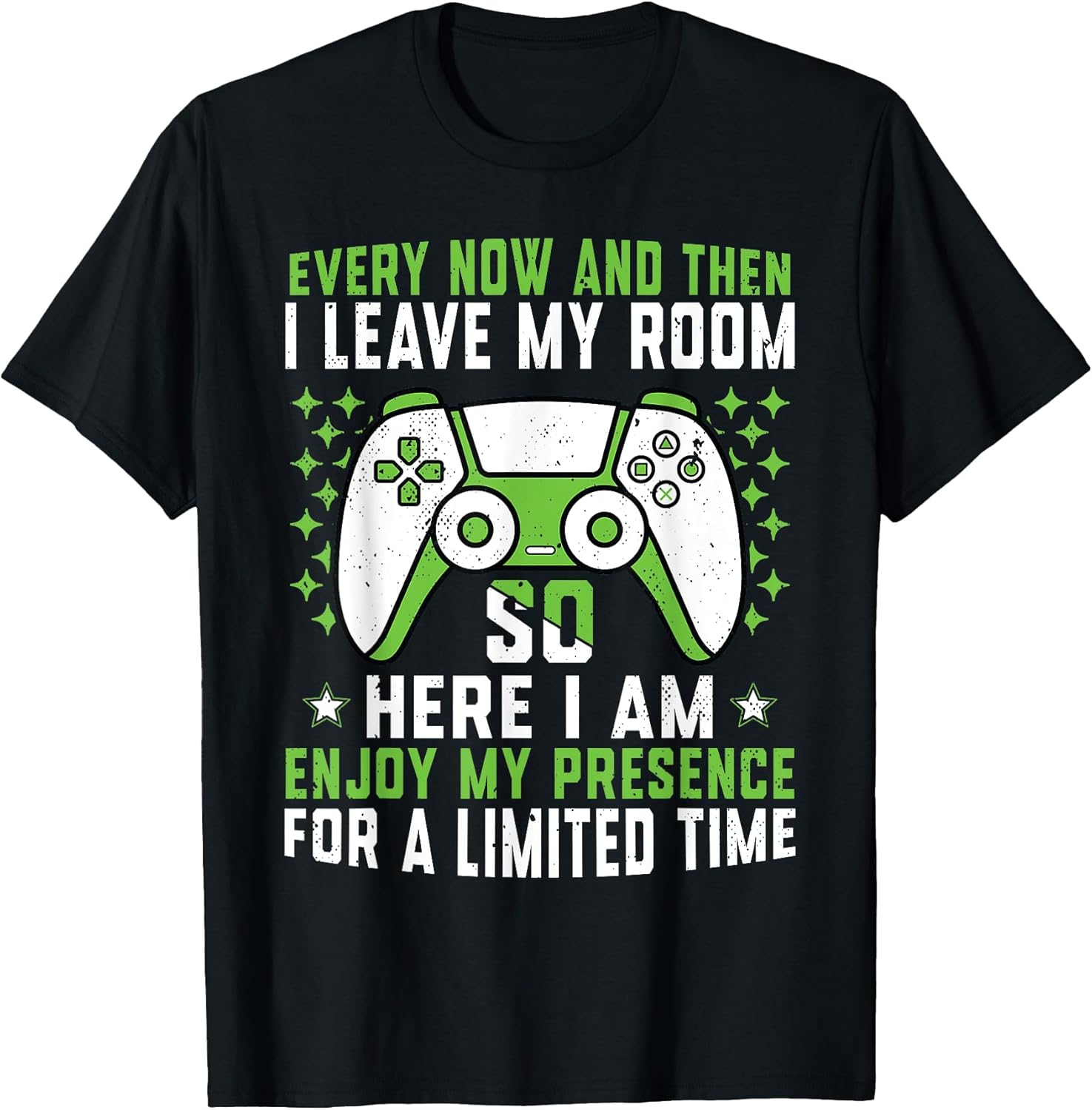 Funny Gaming Every Now And Then I Leave My Room Gamer T-Shirt