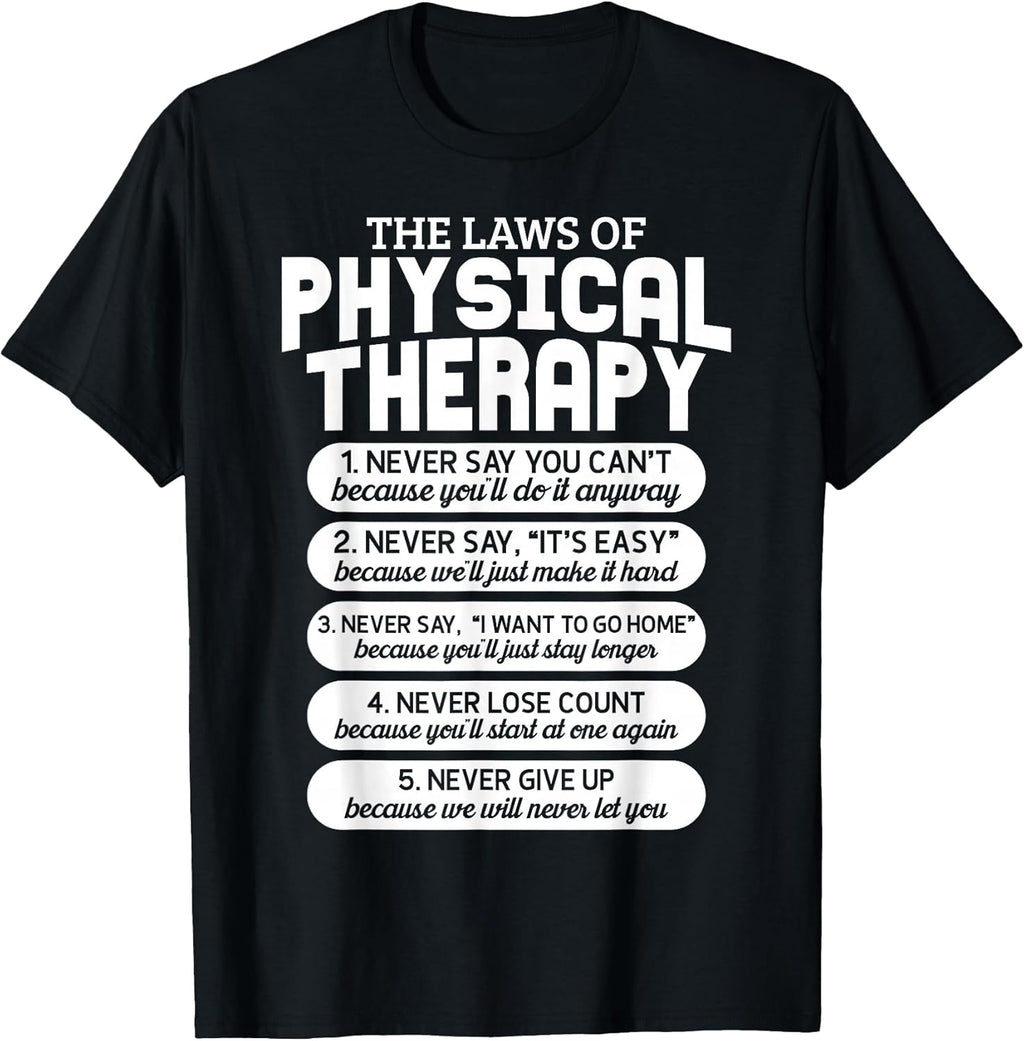 Funny Laws of Physical Therapy Motivational Goals PT Month T-Shirt