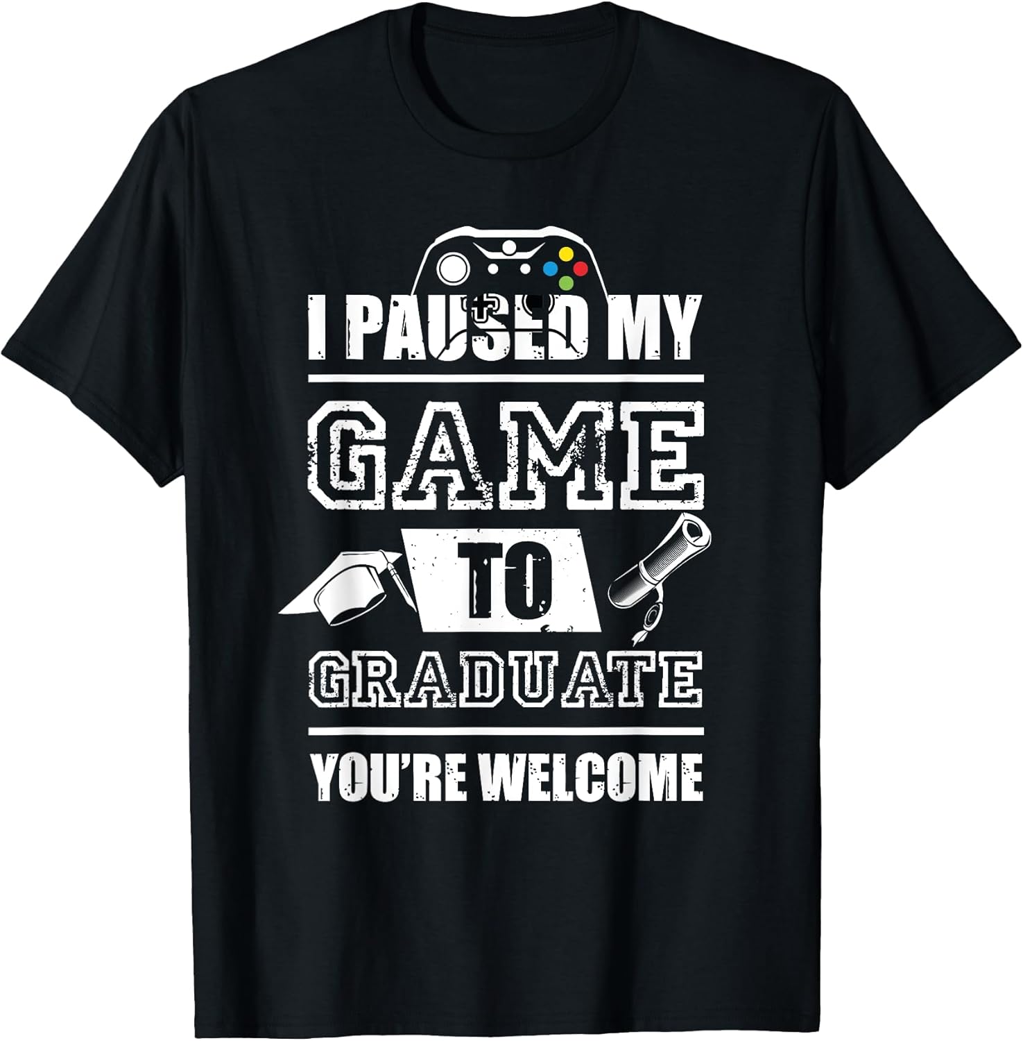 I paused my game to graduate gifts 2021 T-Shirt