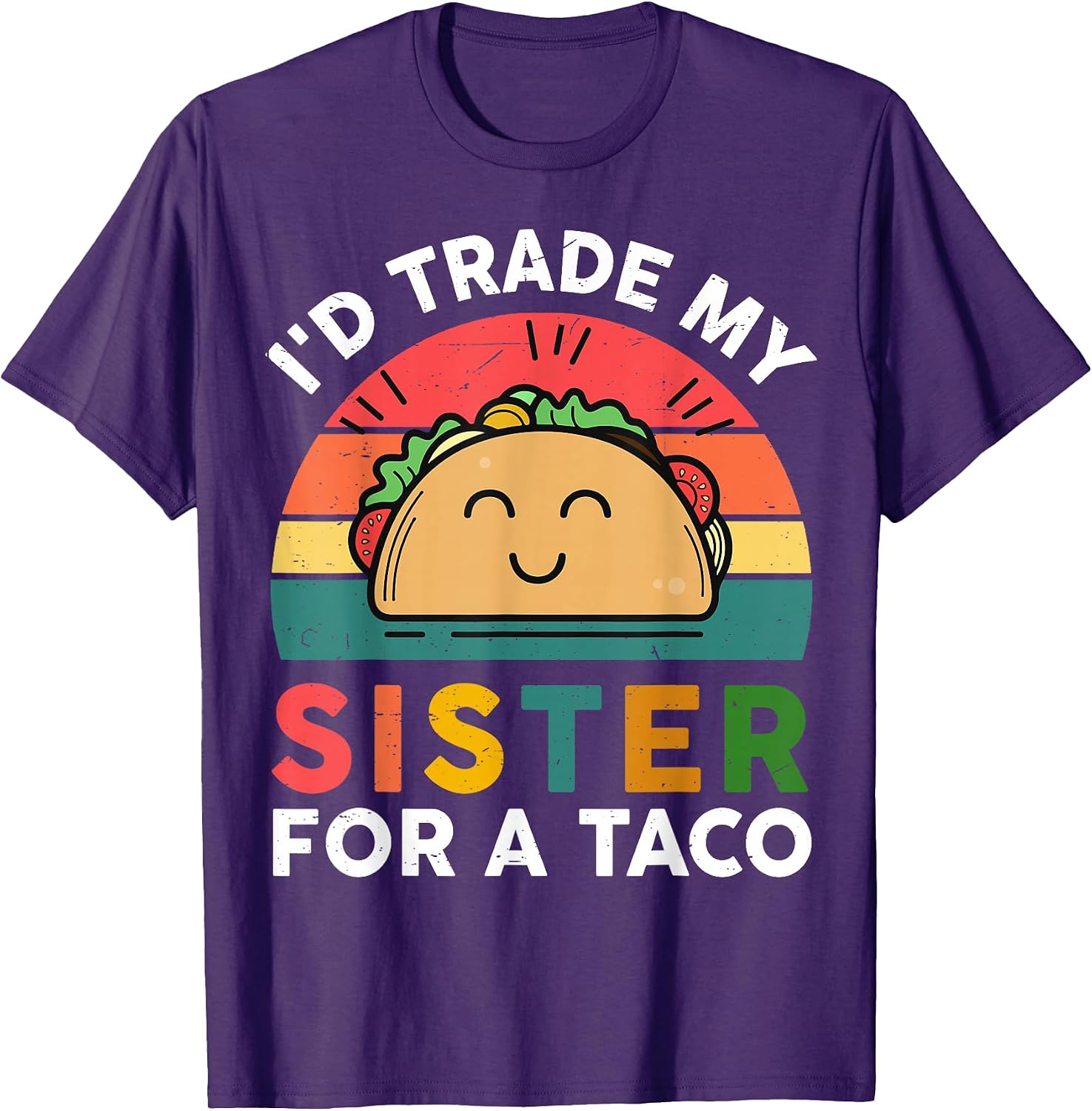 I'd Trade My Sister For A Taco Shirt Mexican Food