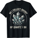 Retro of Quartz I Do Rock Collector Geode Hunter Geology T-Shirt