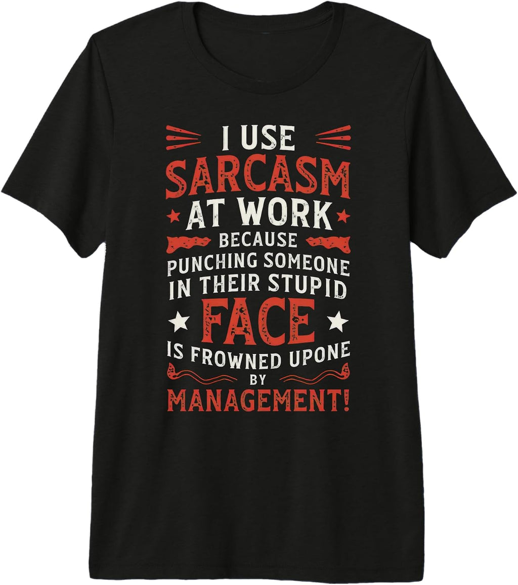 Workplace Sarcasm Tees