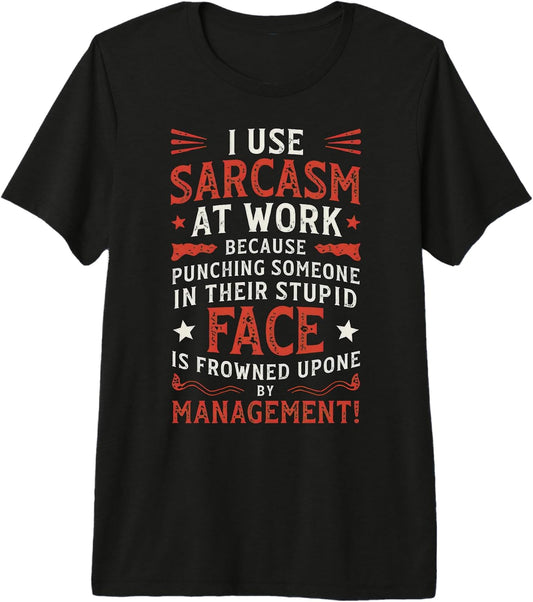 Workplace Sarcasm Tees