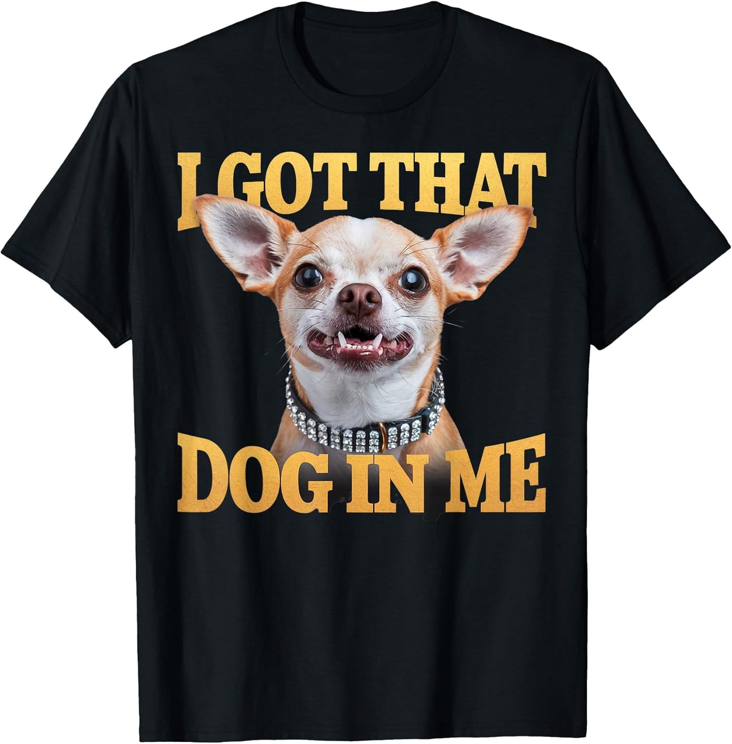 Funny I Got That Dog In Me Men Women Kids Pet Lovers T-Shirt