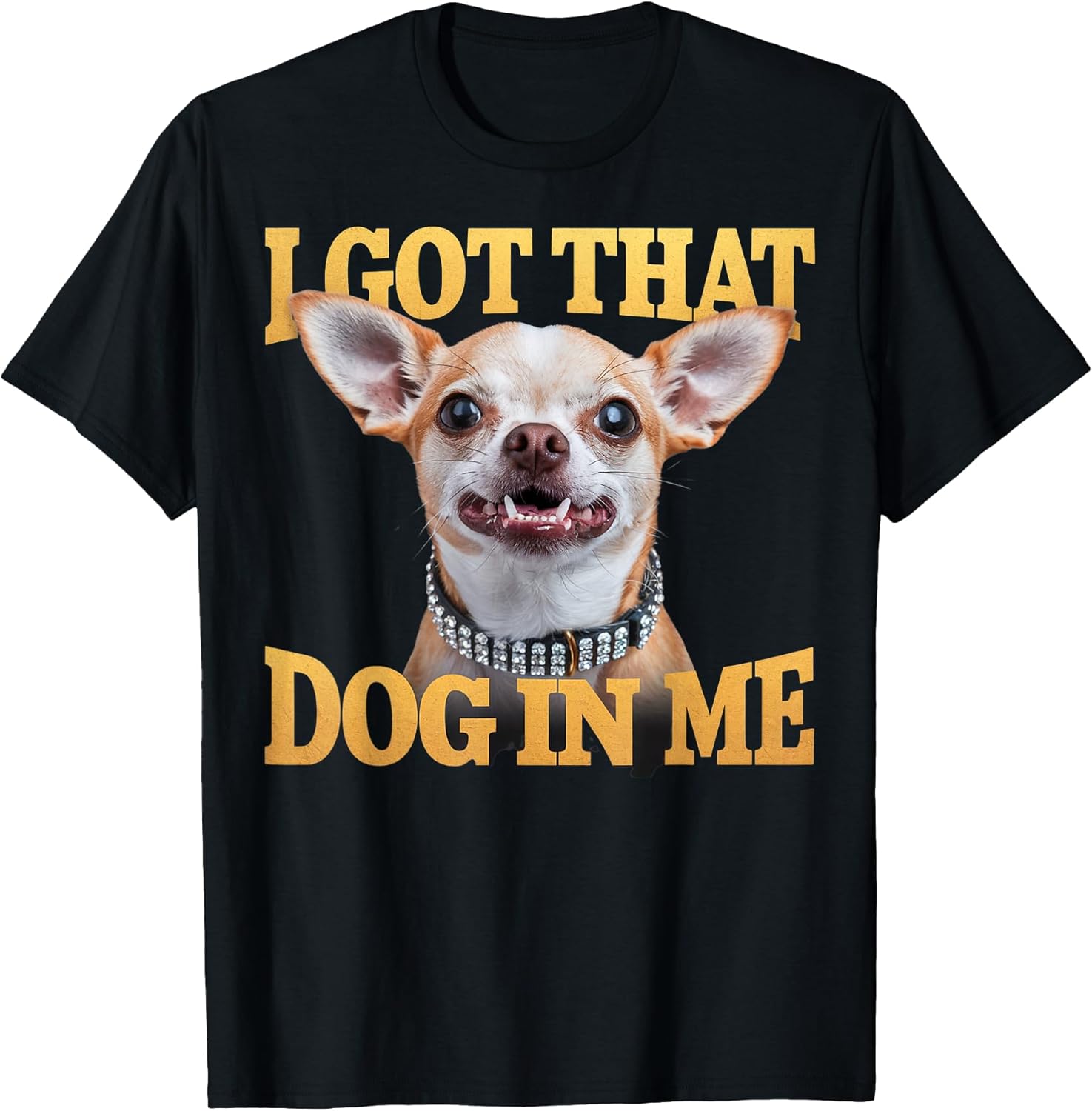 Funny I Got That Dog In Me Men Women Kids Pet Lovers T-Shirt