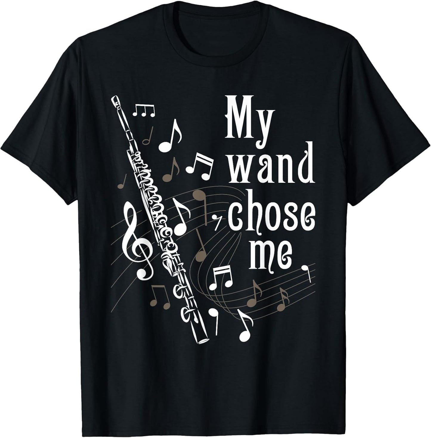 My Wand Chose Me - Flute Player Flutist Marching Band Music T-Shirt