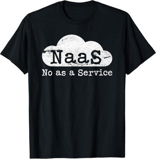 No As A Service Sarcastic IT Support Computer Meme