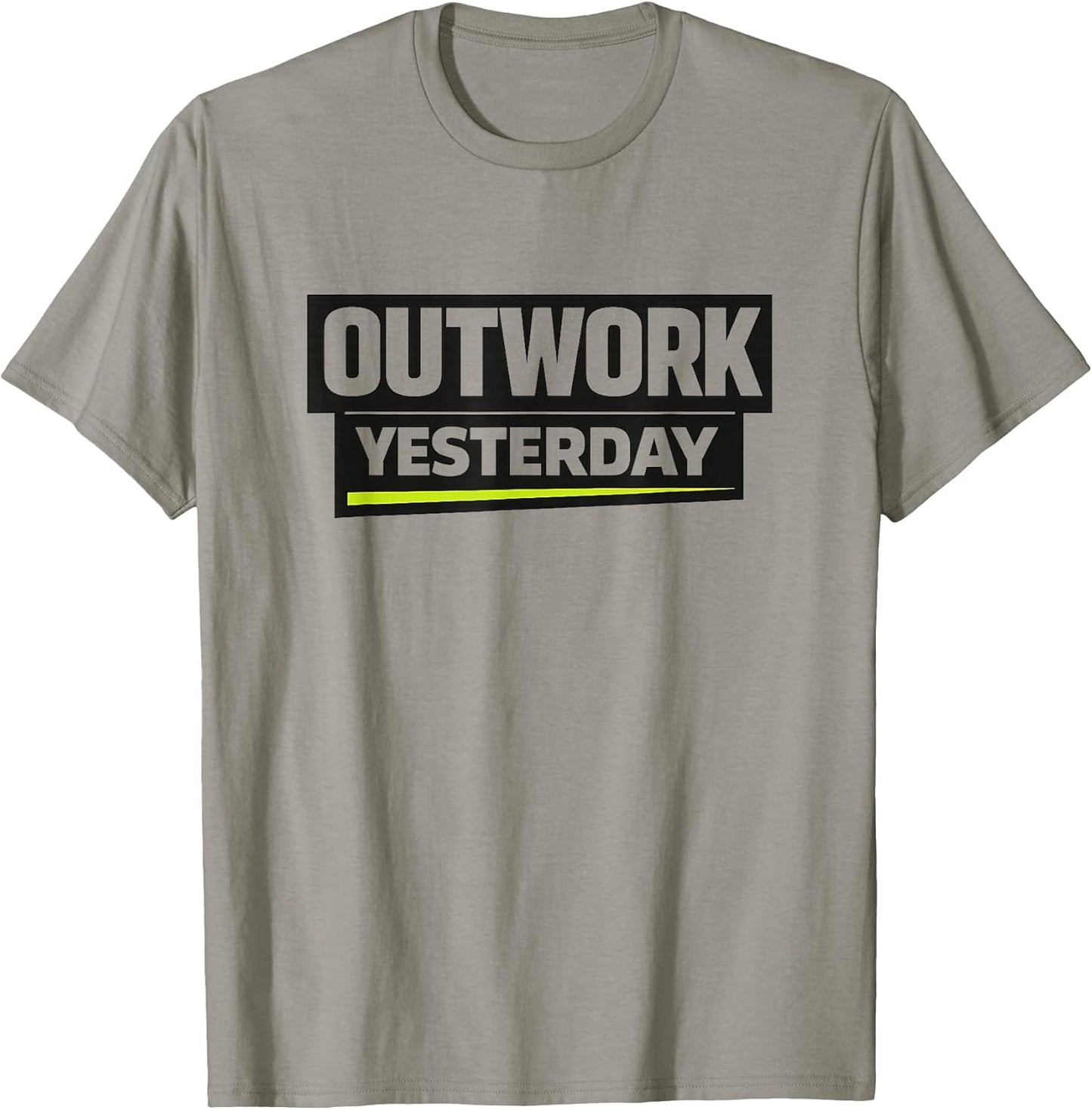 Outwork Yesterday Gym Motivation Quotes Working Out Humor T-Shirt