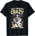 Yes I'm with Crazy Pet Dog Lover Funny Australian Shepherd T-Shirt