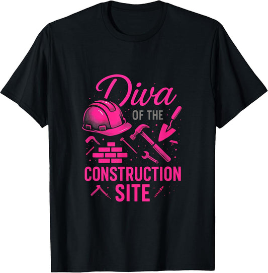 Diva of the Construction Site - Funny Worker Costume T-Shirt