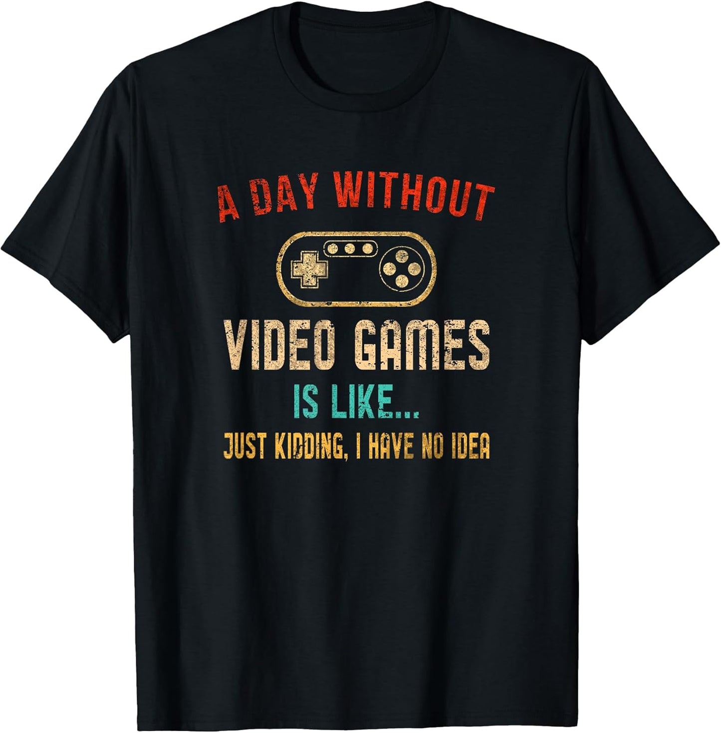 A Day Without Video Games Is Like Gamer Shirt Men Gaming T-Shirt