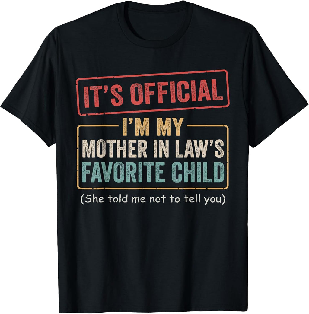 I'm My Mother In Law's Favorite Child Merch