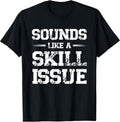 Skill Issue Gamer Video Game Gaming Esports