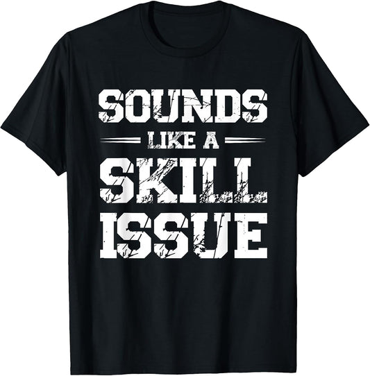 Skill Issue Gamer Video Game Gaming Esports
