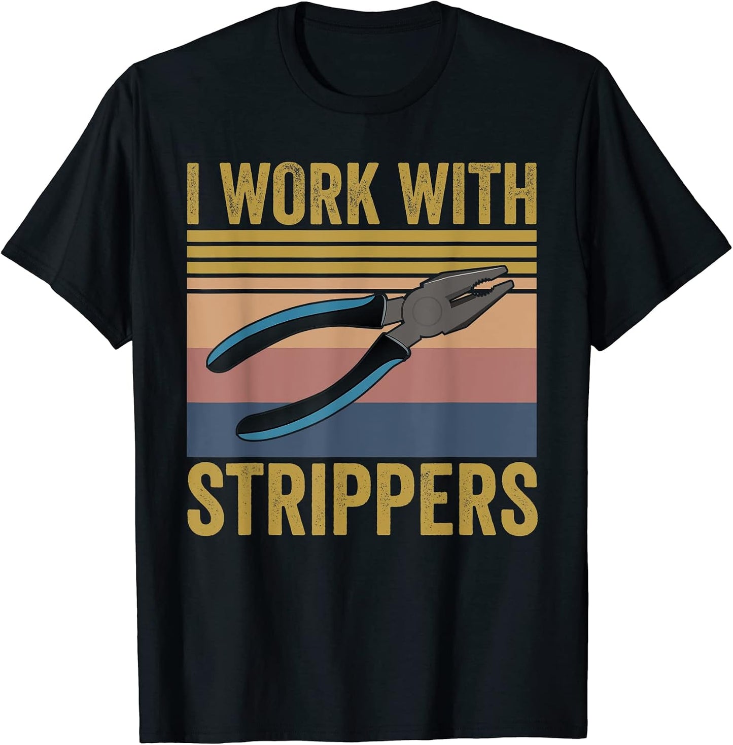 Retro I Work With Strippers Electrician Apparel