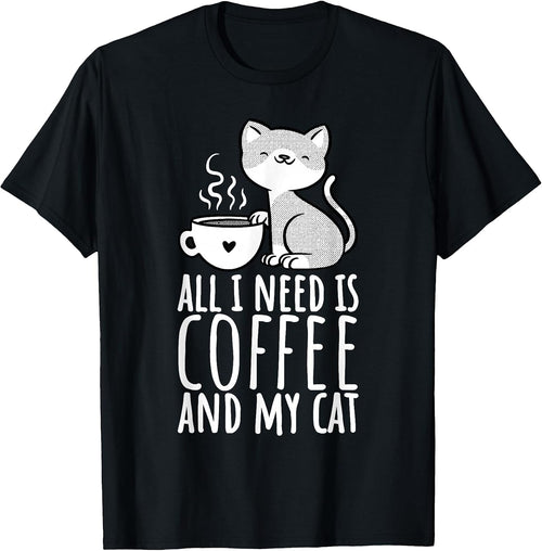 All I Need is Coffee and My Cat, Coffee Men and Women T-Shirt