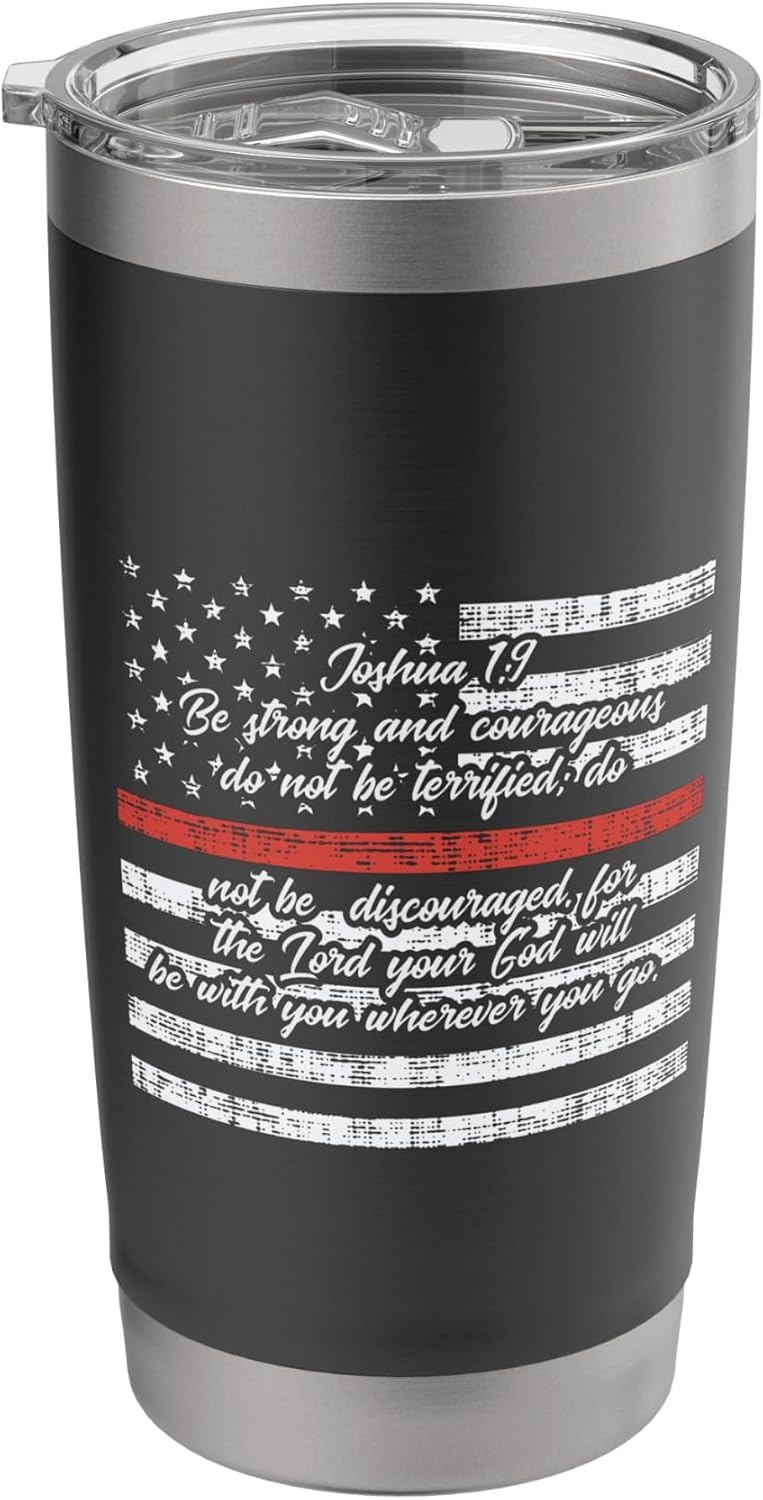 Firefighter Joshua 1 9 Quote Shirt US Flag Thin Red Line Stainless Steel Insulated Tumbler