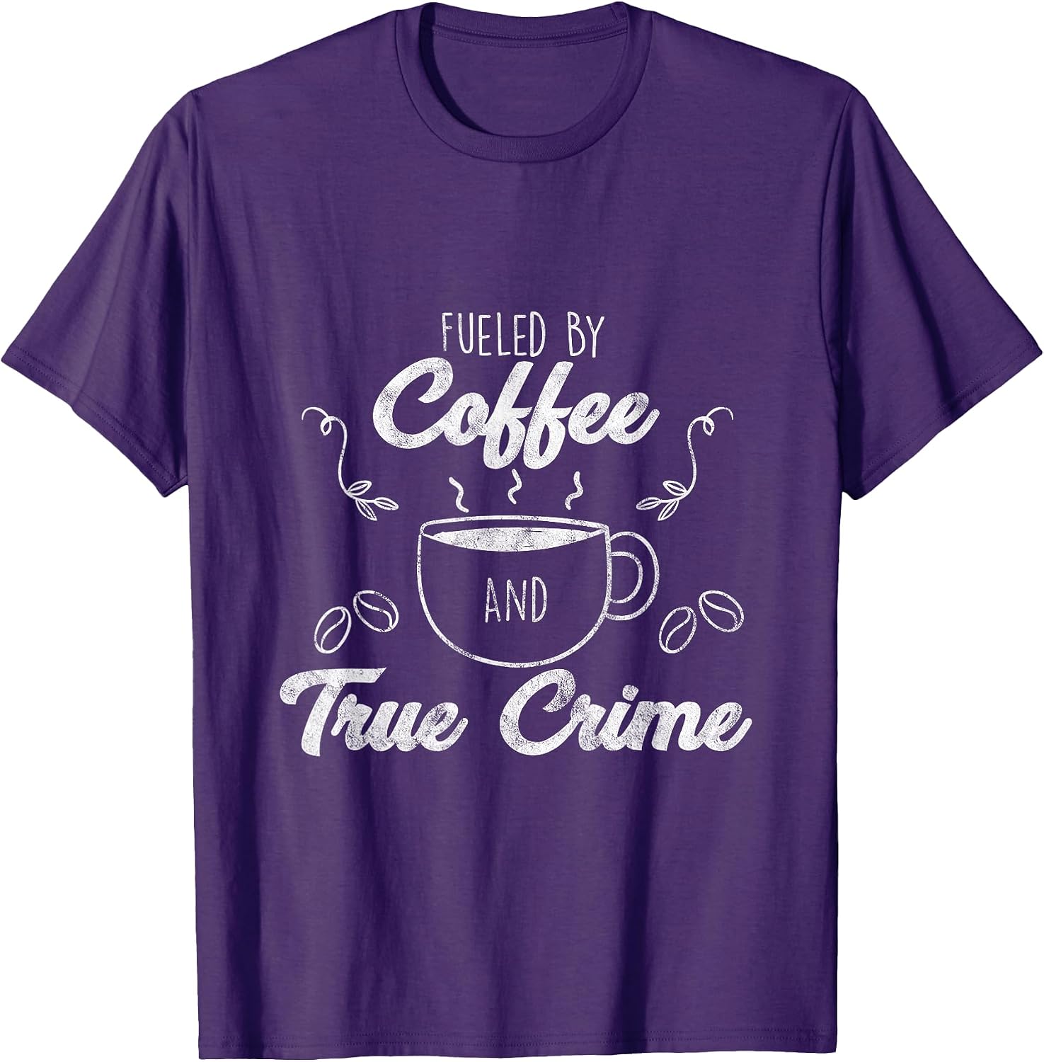 Fueled By Coffee Lover And True Crime Graphic Gift