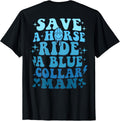 Save A Horse Ride A Blue Collar Man Outfits Tees
