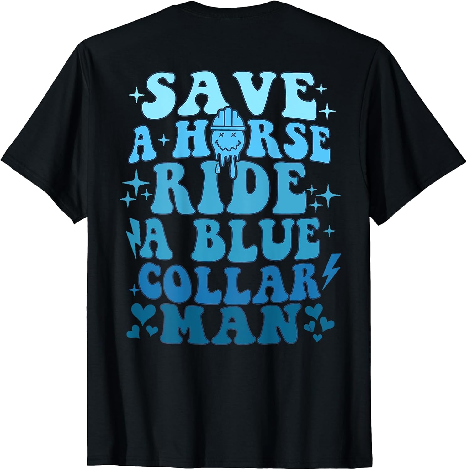 Save A Horse Ride A Blue Collar Man Outfits Tees