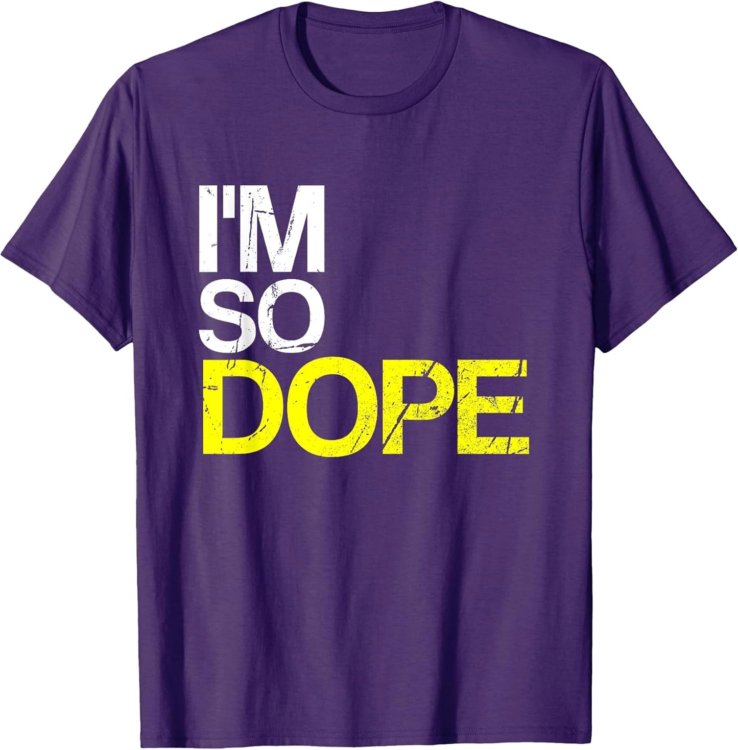 I'm So Dope Urban Hip Hop Style Funny Gift Rap T-Shirt T-Shirt