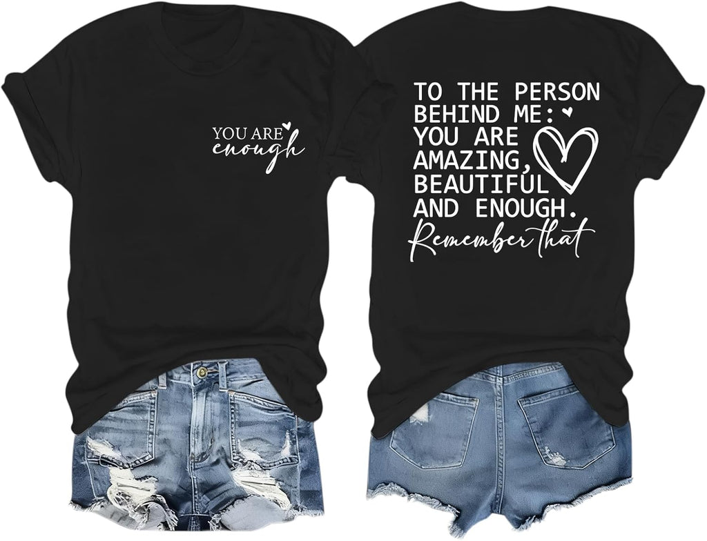 You are Enough Tshirt Dear Person Behind Me Shirt Mental Health Matters Positive Tshirts Women Inspirational Tops