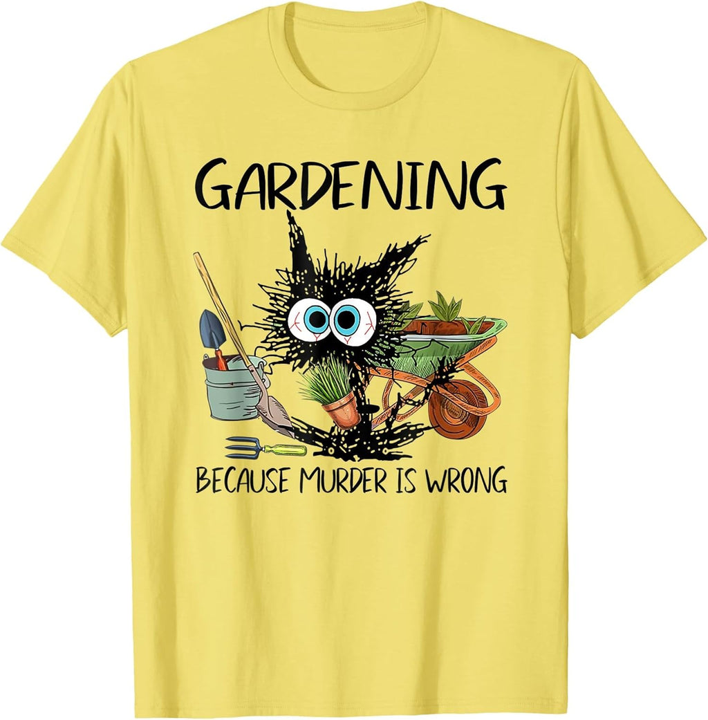Black Cat Do Gardening Because Murder Is Wrong